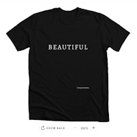 a black t - shirt that says beautiful